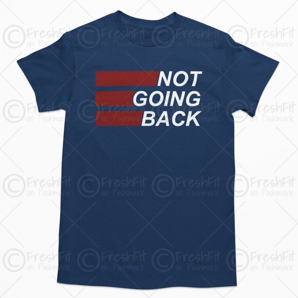 Other - 🆕Not Going Back Navy Blue T-Shirt Graphic Tee
